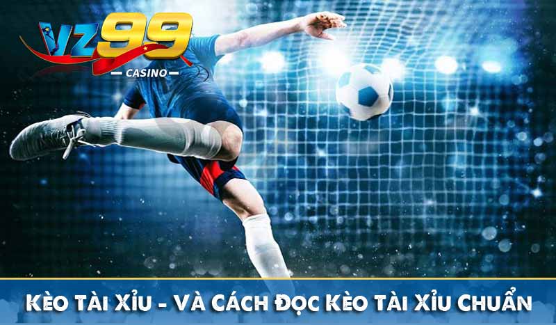 Kèo Tài Xỉu - Và Cách Đọc Kèo Tài Xỉu Bóng Đá Chuẩn Xác kèo tài xỉu và cách đọc kèo tài xỉu