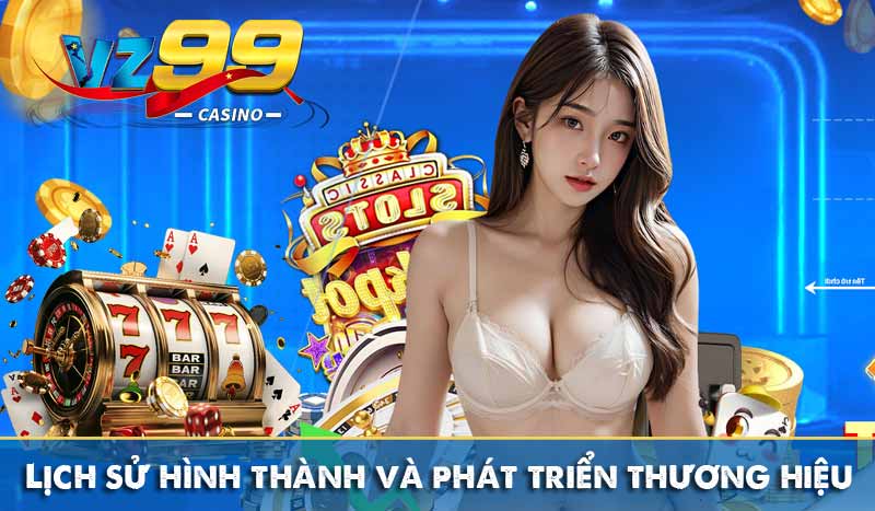 Giới Thiệu Vz99 lịch sử hình thành và phát triển thương hiệu