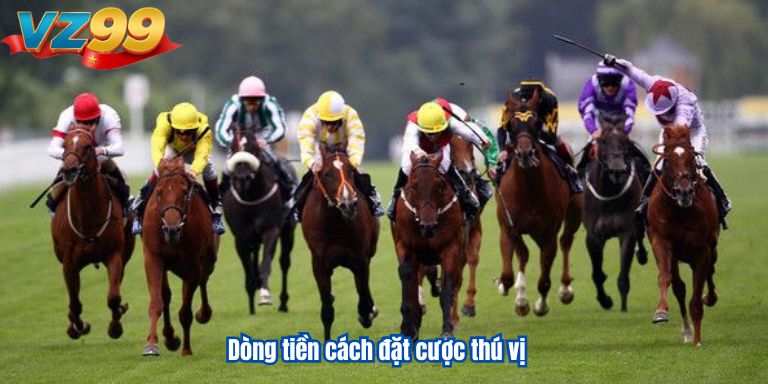Đua ngựa VZ99: Cá cược thể thao độc đáo tại Việt Nam Dòng tiền cách đặt cược thú vị